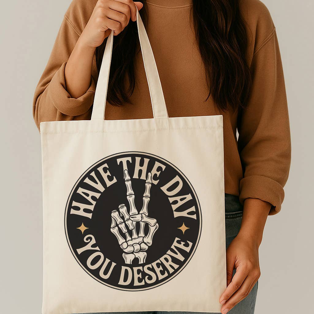 Skeleton Day You Deserve Canvas Tote Bag