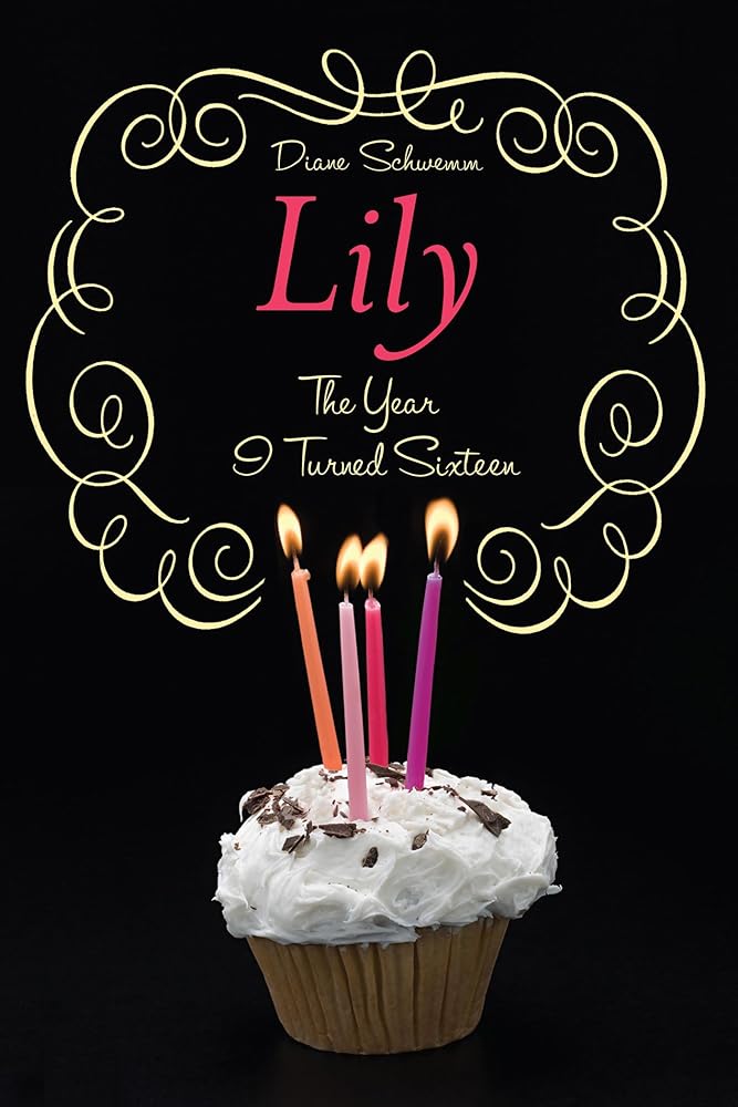 The Year I Turned Sixteen: Rose, Daisy, Laurel, Lily cover image