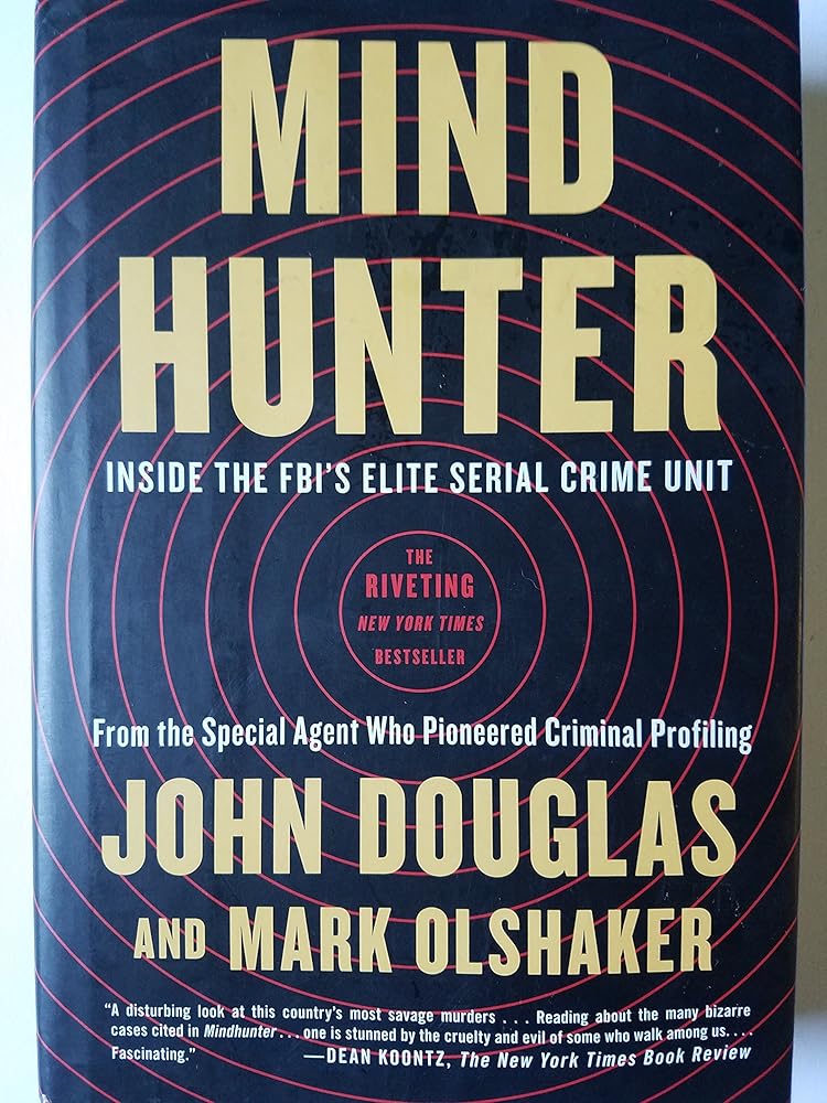 Mind Hunter: Inside the FBI's Elite Serial Crime Unit - First Edition and Printing cover image