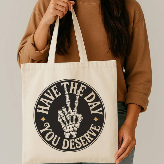 Skeleton Day You Deserve Canvas Tote Bag