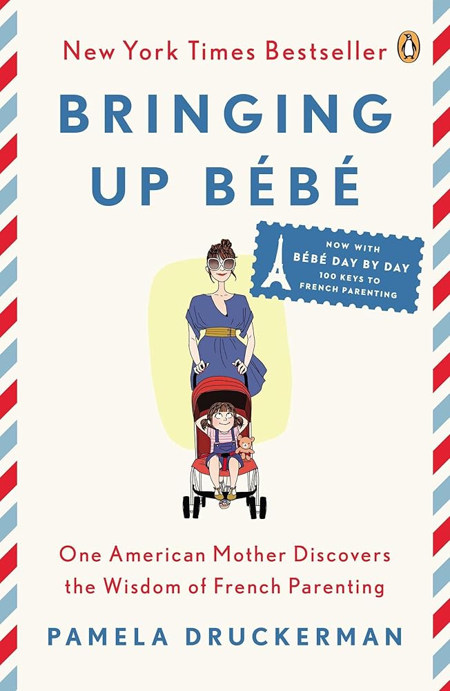 Bringing Up Bébé: One American Mother Discovers the Wisdom of French Parenting cover image
