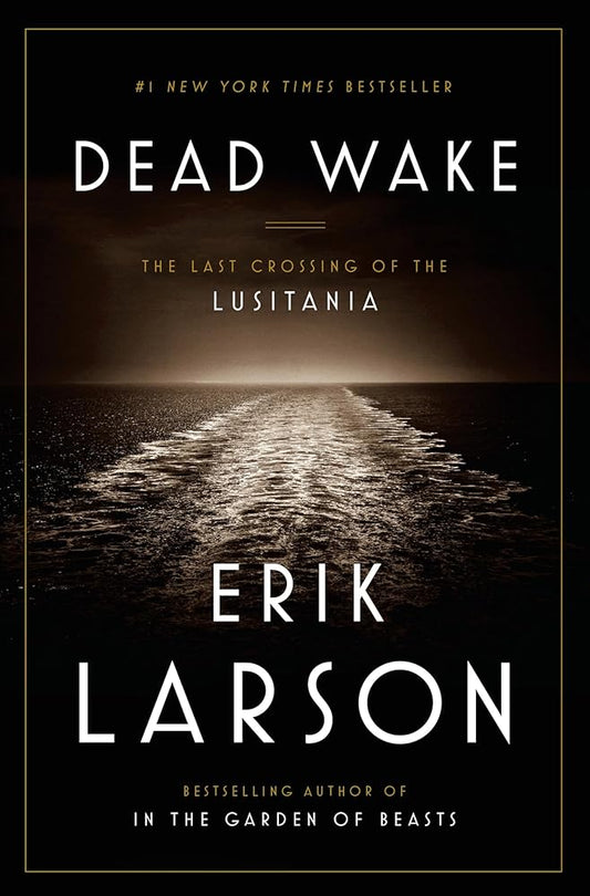 Dead Wake: The Last Crossing of the Lusitania cover image