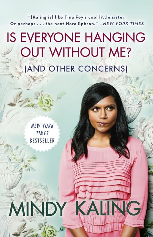 Is Everyone Hanging Out Without Me? (And Other Concerns) cover image
