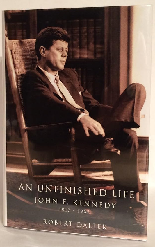 An Unfinished Life: John F. Kennedy, 1917-1963 cover image
