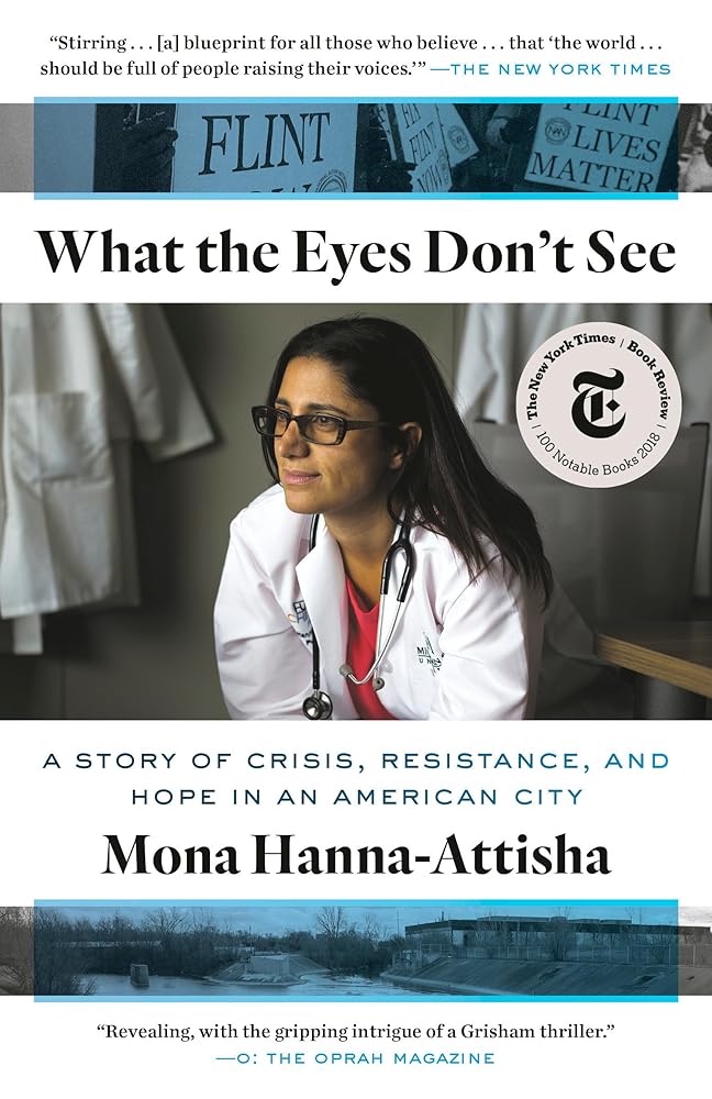 What the Eyes Don't See: A Story of Crisis, Resistance, and Hope in an American City cover image