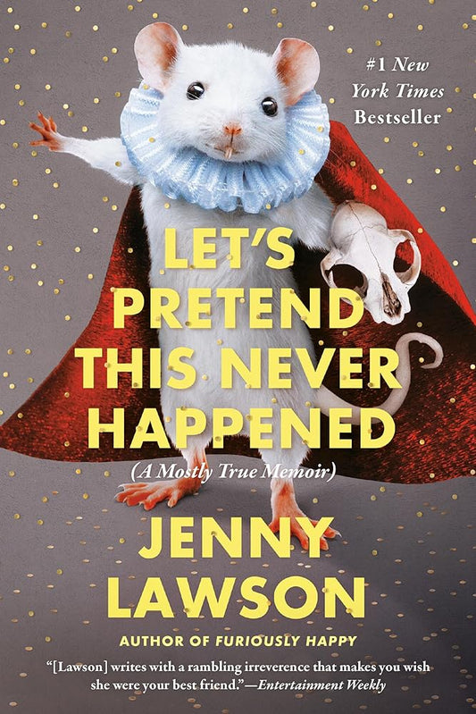 Let's Pretend This Never Happened: A Mostly True Memoir cover image