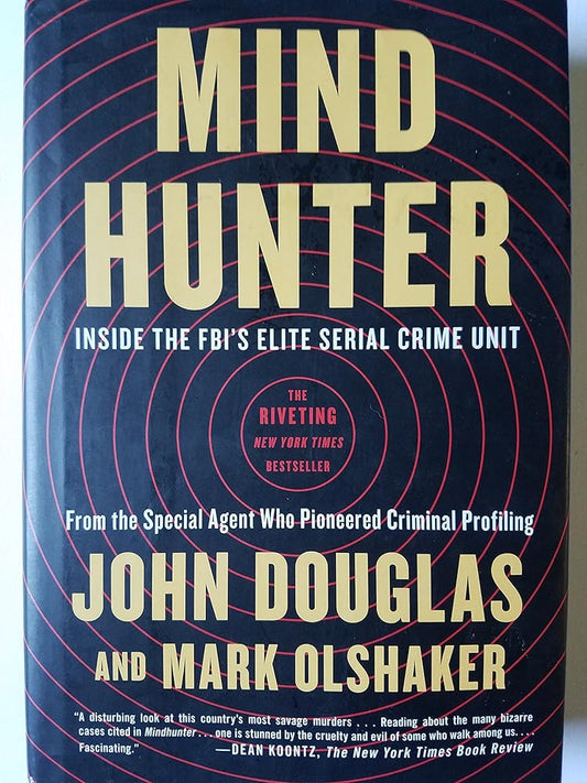Mind Hunter: Inside the FBI's Elite Serial Crime Unit - First Edition and Printing cover image