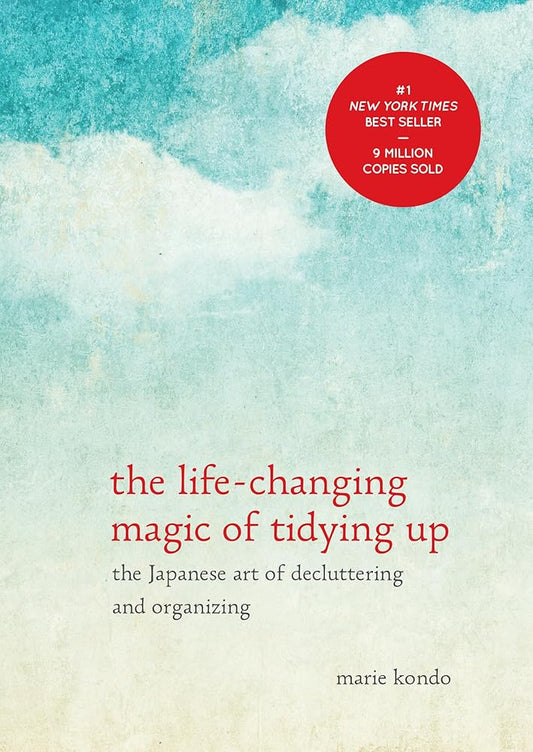 The Life-Changing Magic of Tidying Up: The Japanese Art of Decluttering and Organizing cover image