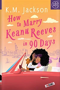 How to Marry Keanu Reeves in 90 Days cover image